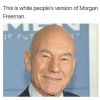 white people's Morgan Freeman.jpg