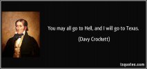 quote-you-may-all-go-to-hell-and-i-will-go-to-texas-davy-crockett-44401.jpg