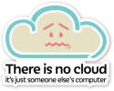 there-is-no-cloud.png